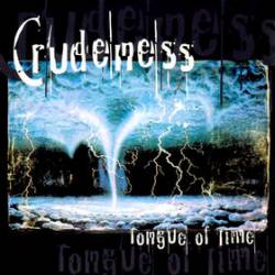 Crudeness : Tongue of Time